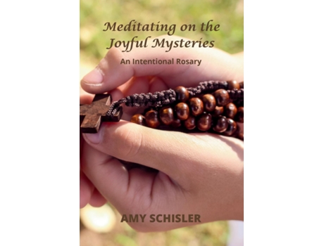 Livro Meditating on the Joyful Mysteries de Amy Schisler (Inglês)