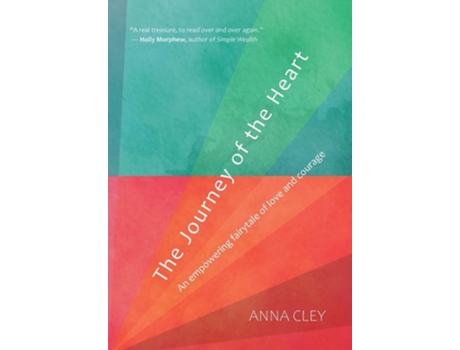 Livro The Journey of the Heart An empowering fairytale of love and courage de Anna Cley (Inglês)