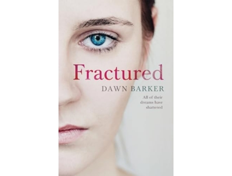 Livro Fractured de Dawn Barker (Inglês)