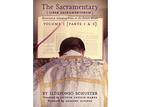 Livro The Sacramentary Liber Sacramentorum Vol 1 Historical Liturgical Notes on the Roman Missal de Ildefonso Schuster (Inglês - Capa Dura)