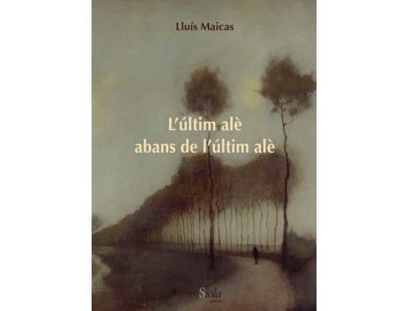 Livro L´ULTIM ALÈ ABANS DE L´ULTIM ALÉ de Lluis Maicas