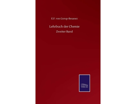 Livro Lehrbuch Der Chemie De E F Von Gorup-besanez (alemão - Capa Dura)