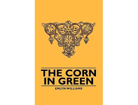 Livro The Corn In Green de Emlyn Williams (Inglês)