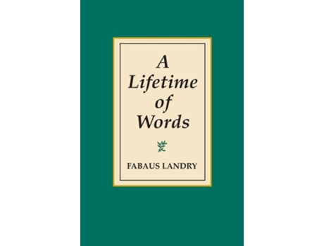 Livro A Lifetime Of Words De Fabaus Bob Landry (inglês - Capa Dura)