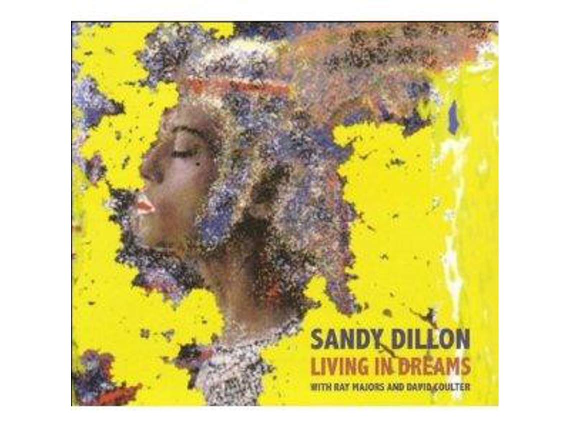 CD Sandy Dillon - Living In Dreams