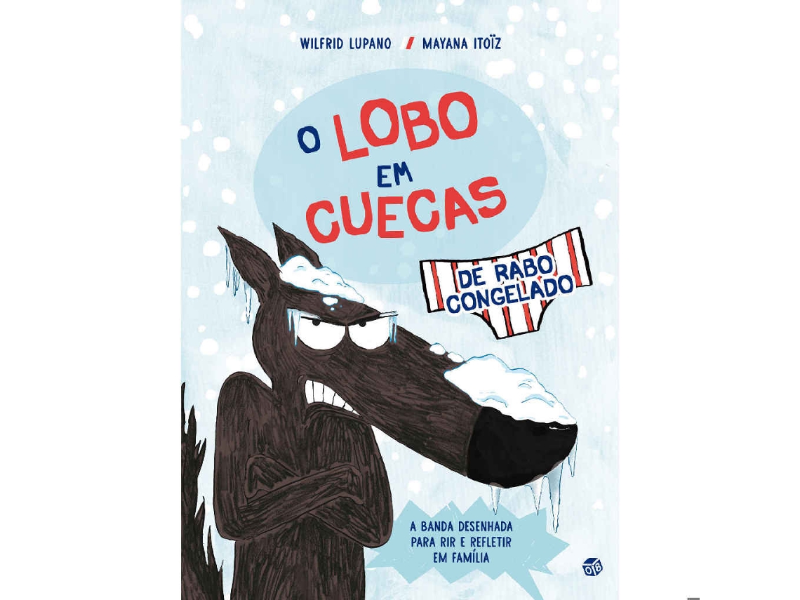 Livro O Lobo em Cuecas de Rabo Congelado de Wilfrid Lupano (Português)