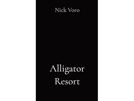 Livro Alligator Resort de Nick Voro (Inglês)