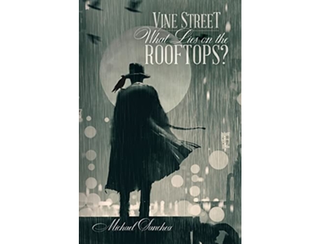 Livro Vine Street What Lies On The Rooftops? De Michael Sanchez (inglês)