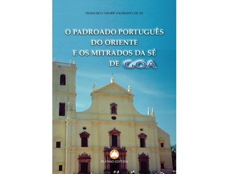 Livro O Padroado Português do Oriente  de Francisco Xavier Valeriano de Sá (Português - 2004)