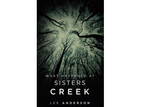 Livro What Happened at Sisters Creek A Horror Novel de Lee Anderson (Inglês)