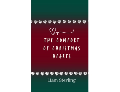 Livro The Comfort of Christmas Hearts de Liam Sterling (Inglês)
