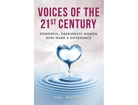 Livro Voices Of The 21st Century Powerful, Passionate Women Who Make A Difference De Gail Watson (inglês)