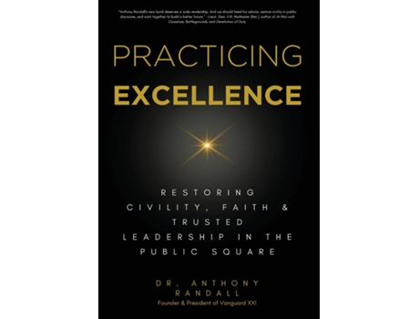 Livro Practicing Excellence Restoring Civility, Faith amp Trusted Leadership in the Public Square de Dr Anthony Randall (Inglês)