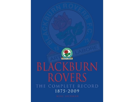 Livro Blackburn Rovers The Complete Record 18752009 de Mike Jackman (Inglês)