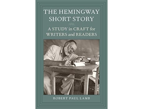 Livro The Hemingway Short Story A Study in Craft for Writers and Readers de Robert Paul Lamb (Inglês)