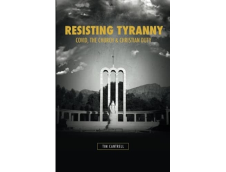 Livro Resisting Tyranny Covid the Church and Christian Duty de Tim Cantrell (Inglês)