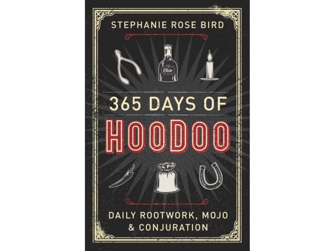 Livro 365 Days of Hoodoo Daily Rootwork, Mojo, and Conjuration de Stephanie Rose Bird (Inglês)