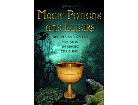 Livro Magic Potions And Elixirs - Recipes And Spells For Kids In Magic Training De Catherine Fet (inglês)