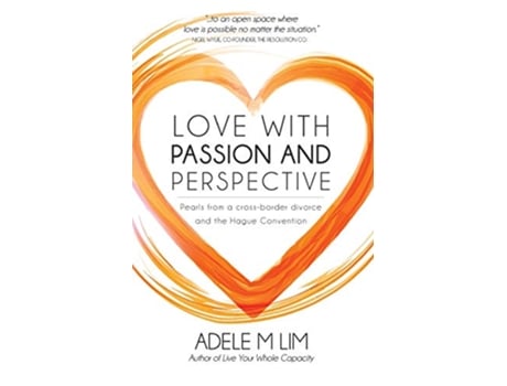 Livro Love with Passion and Perspective Pearls from a crossborder divorce and the Hague Convention de Adele M Lim (Inglês)