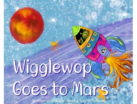 Livro Wigglewop Goes To Mars De Sullivan (inglês)