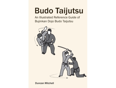 Livro Budo Taijutsu: An Illustrated Reference Guide of Bujinkan Dojo Budo Taijutsu Duncan Mitchell (Inglês)