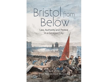 Livro Bristol from Below de Steve Poole e Professor Nicholas Rogers (Inglês - Capa Dura)