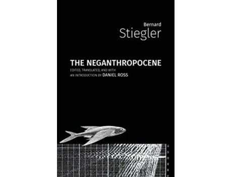 Livro The Neganthropocene Critical Climate Chaos de Bernard Stiegler (Inglês)