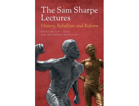 Livro The Sam Sharpe Lectures History, Rebellion and Reform de Louis e E P (Inglês)