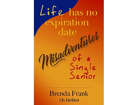 Livro Life Has No Expiration Date Misadventures of a Single Senior de Brenda Frank (Inglês)