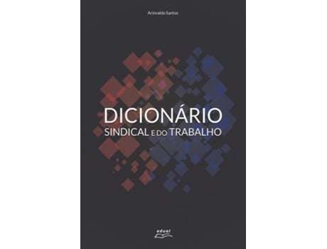 Livro Dicionario Sindical E Do Trabalho De Ariovaldo Santos (português Do Brasil)
