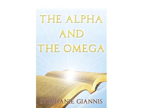 Livro The Alpha and the Omega de Stephanie Giannis (Inglês)