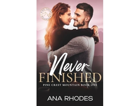 Livro Never Finished A small town friends to lovers romance de Ana Rhodes (Inglês)