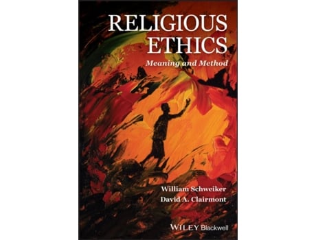 Livro religious ethics - meaning and method de william schweiker,david a. clairmont (inglês)
