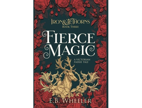 Livro Fierce Magic A Victorian Faerie Tale de EB Wheeler (Inglês)