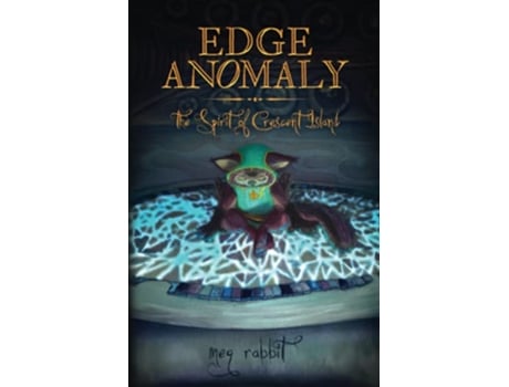 Livro Edge Anomaly The Spirit of Crescent Island de Meg Rabbit (Inglês)