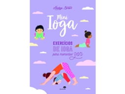 Mini Ioga - Exercícios de Ioga para Momentos Zen NADÈGE LANVIN 