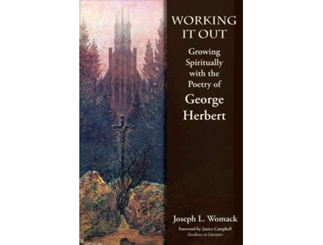 Livro Working It Out Growing Spiritually With The Poetry Of George Herbert De Joseph L Womack (inglês)