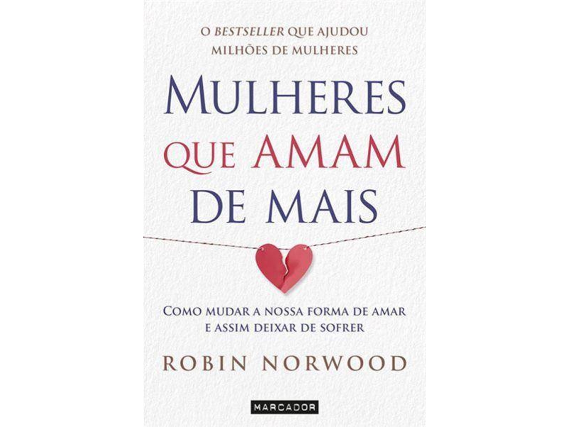Livro Mulheres que Amam de Mais de Robin Norwood (Português)
