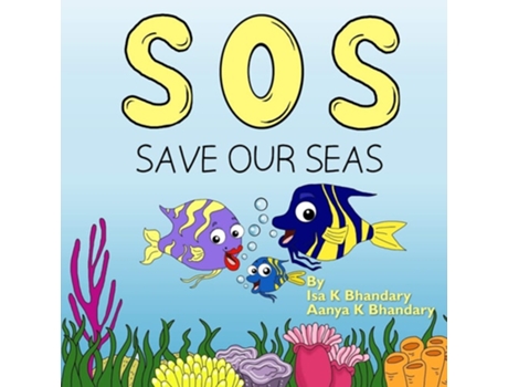 Livro Sos Save Our Seas De Isa K Bhandary E Aanya K Bhandary (inglês)