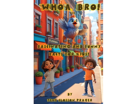Livro WHOA BRO! 500 Fascinating and Funny Facts for Kids de Tene Closson-Prager (Inglês)