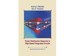 Livro Power Distribution Networks in High Speed Integrated Circuits de Andrey Mezhiba Eby G Friedman (Inglês)