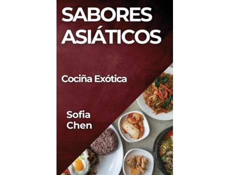 Livro Sabores Asiáticos Cociña Exótica de Sofia Chen (Inglês)