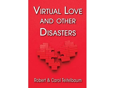 Livro Virtual Love And Other Disasters De Robert J Teitelbaum E Carol A Teitelbaum (inglês)