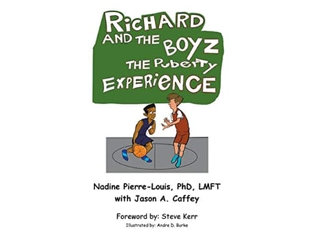 Livro Richard and the Boyz The Puberty Experience de Dr Nadine PierreLouis LMFT Jason A Caffey (Inglês)