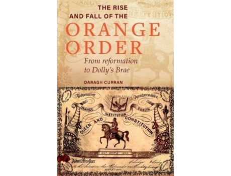 Livro the rise and fall of the orange order during the famine de daragh curran (inglês)