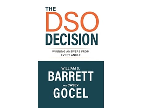 Livro The DSO Decision Winning Answers From Every Angle de William S Barrett e Casey Gocel (Inglês - Capa Dura)