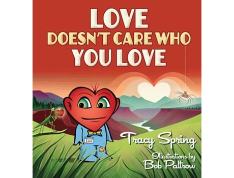 Livro Love Doesnt Care Who You Love de Tracy A Spring (Inglês)
