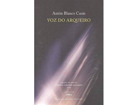 Livro Voz Do Arqueiro de Anton Blanco Casas (Galego)