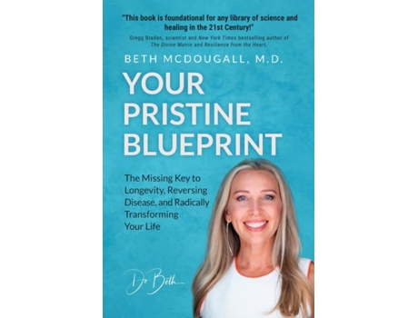 Livro Your Pristine Blueprint The Missing Key To Longevity, Reversing Disease, And Radically Transforming Your Life De Beth Mcdougall (inglês)