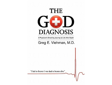 Livro The God Diagnosis A Physicians Shocking Journey to Life After Death de Greg E Viehman MD (Inglês)